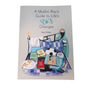 A Muslim Boys Guide to Life's Big Changes