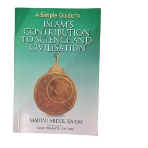 A simple guide to Islam's contribution to science and civilisation