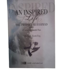 An inspired life the Prophet Muhammad