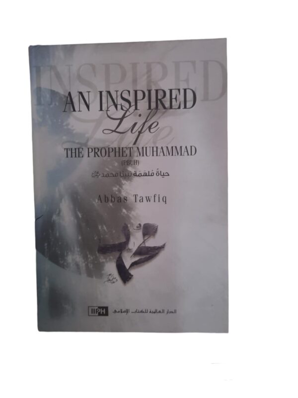 An inspired life the Prophet Muhammad