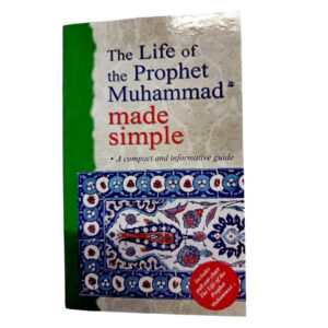 The life of Prophet Muhammad made simple