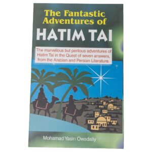 The fantastic adventures of Hatim Tai By Mohamed Yasmin Owadally
